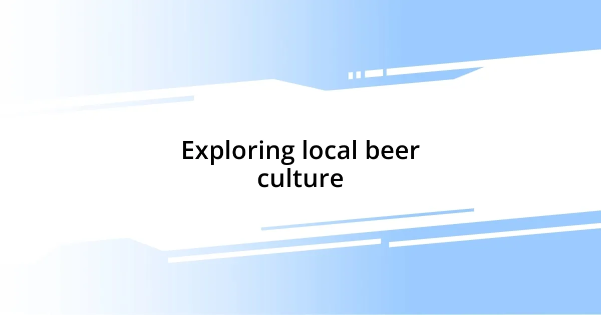 Exploring local beer culture