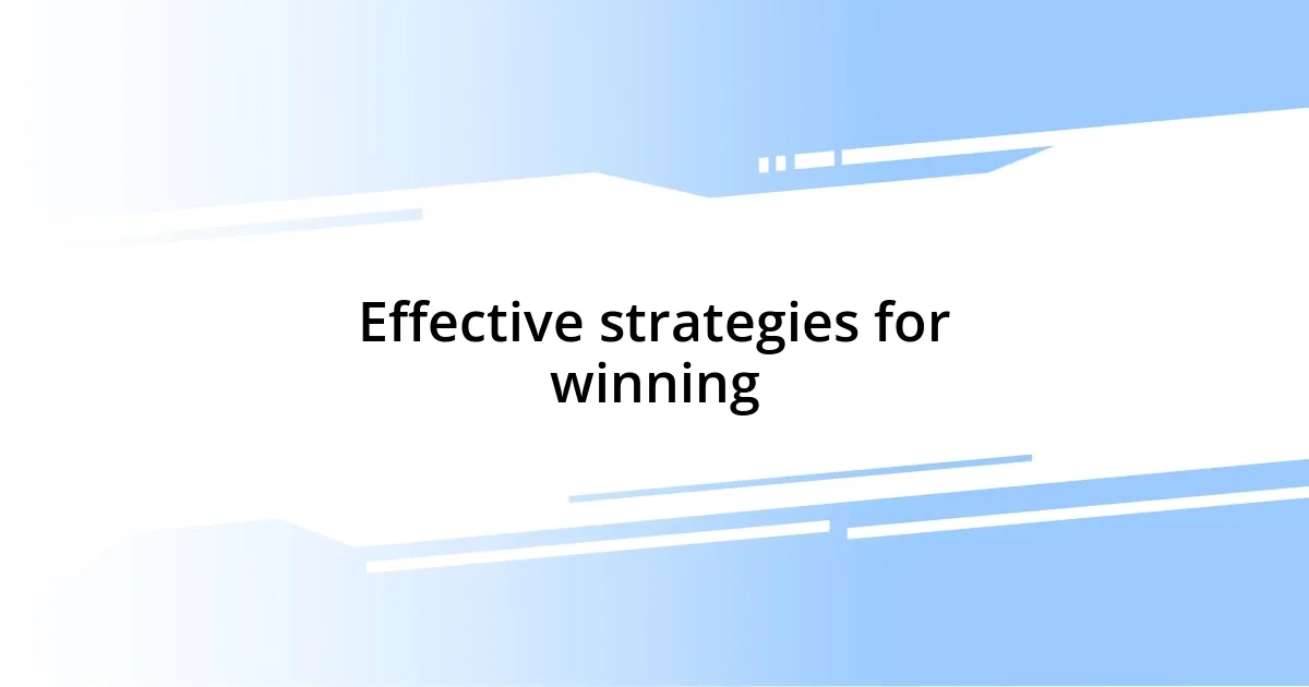 Effective strategies for winning