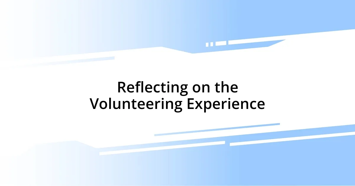 Reflecting on the Volunteering Experience