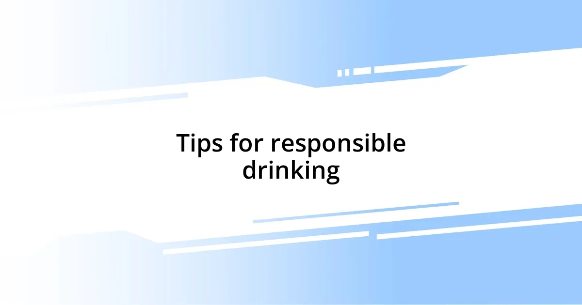 Tips for responsible drinking