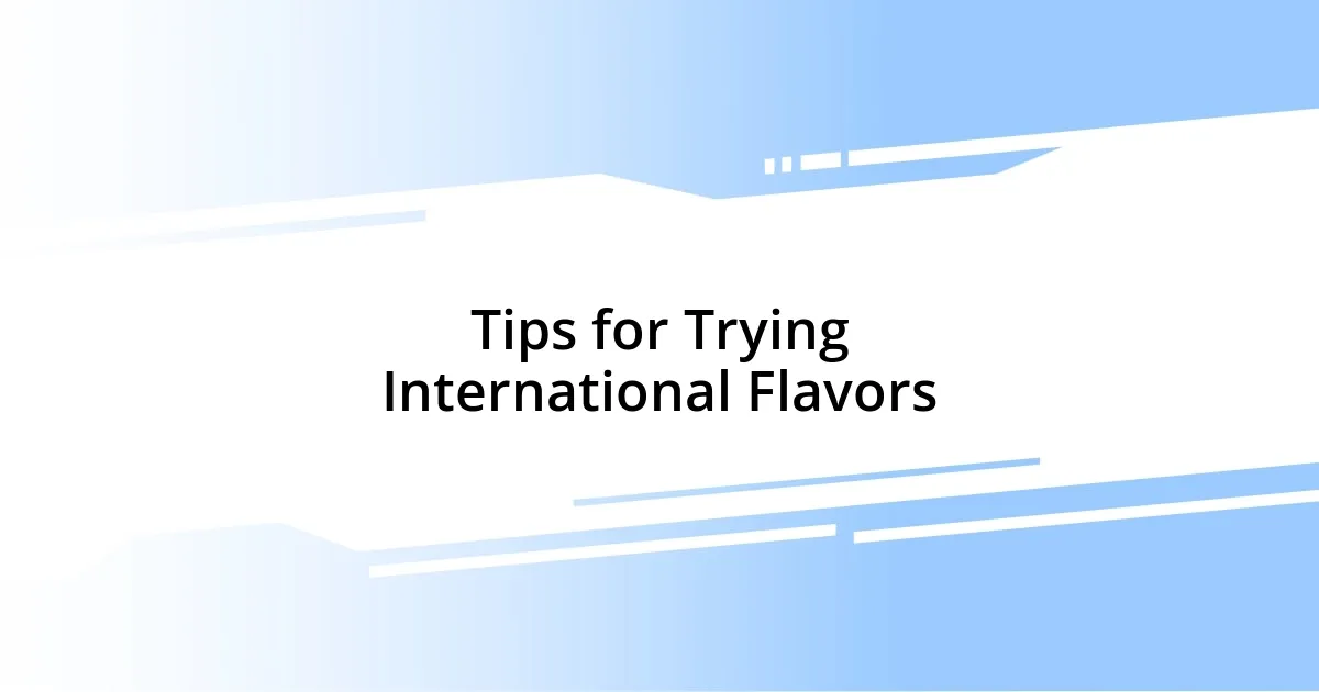 Tips for Trying International Flavors