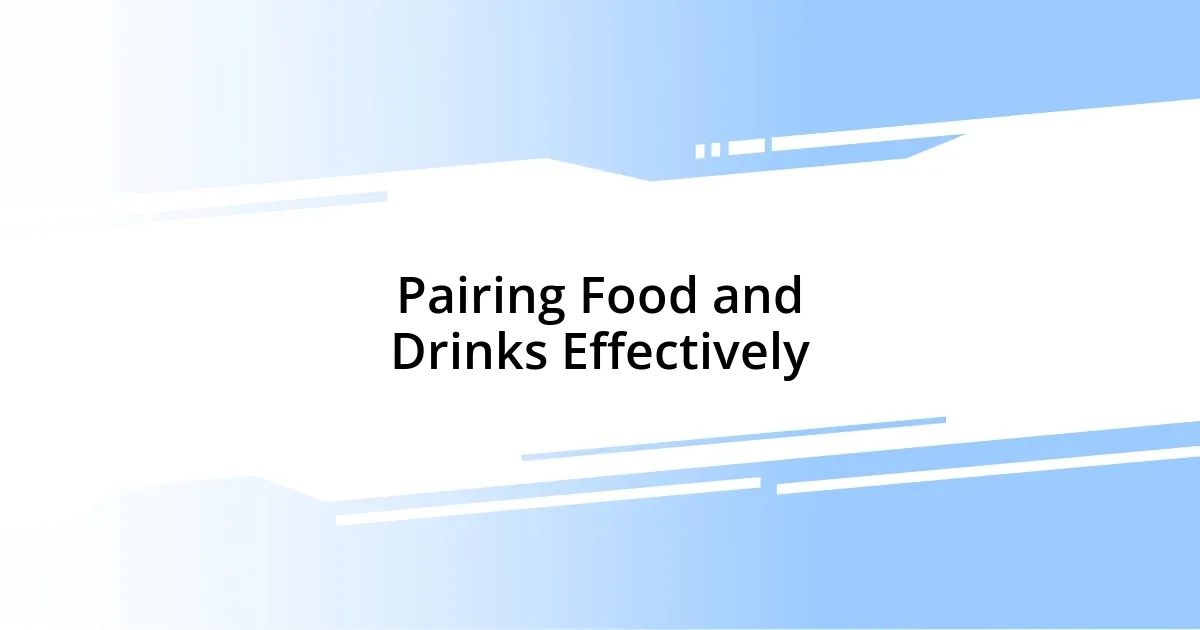 Pairing Food and Drinks Effectively