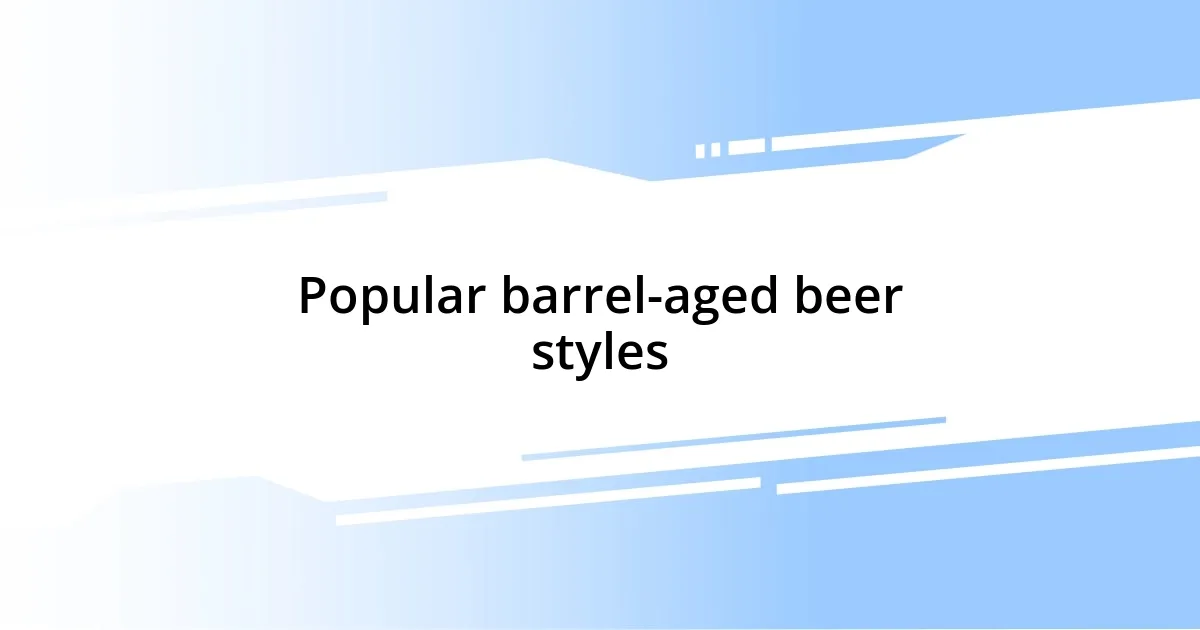 Popular barrel-aged beer styles