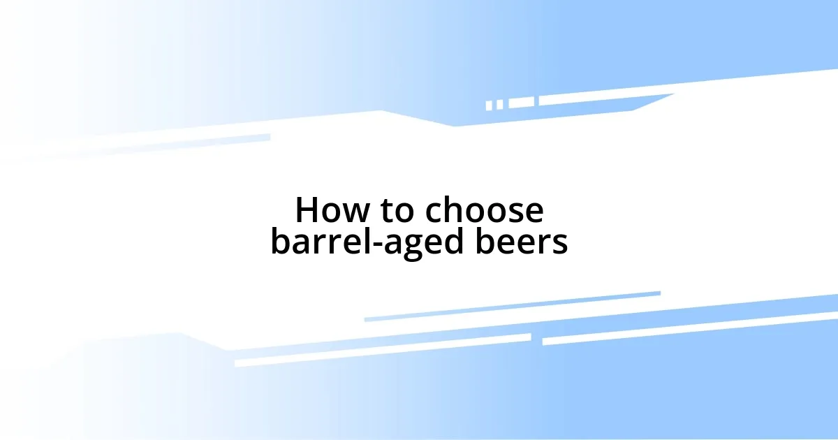 How to choose barrel-aged beers