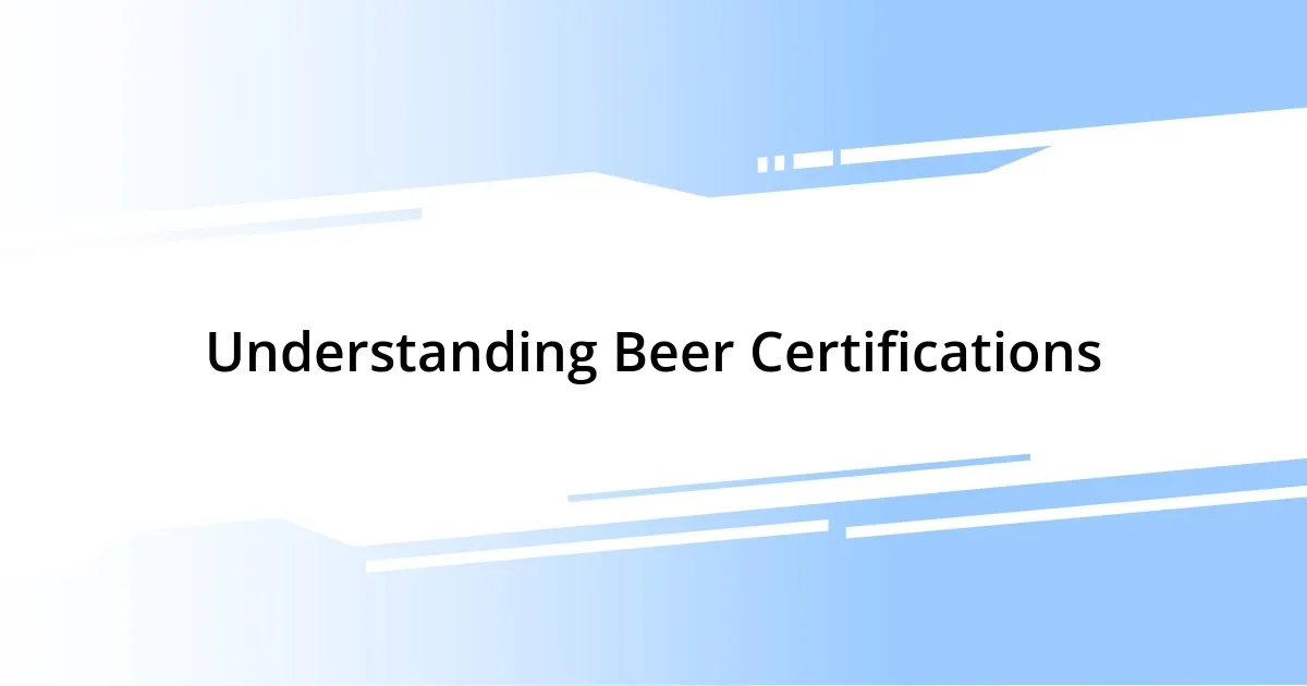 Understanding Beer Certifications