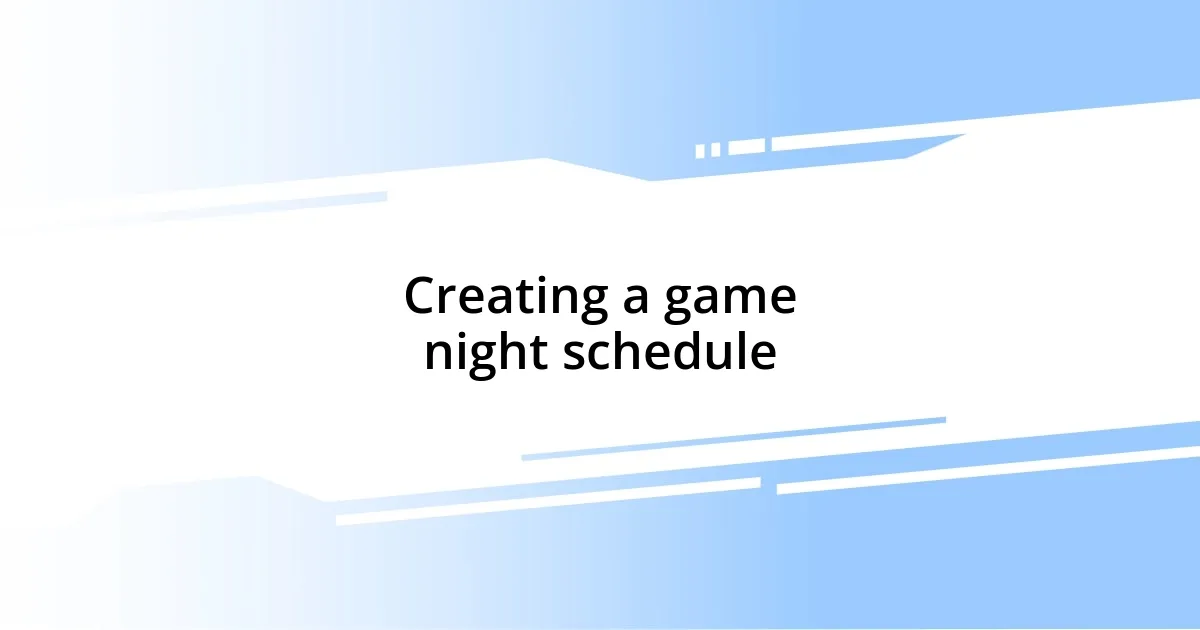 Creating a game night schedule