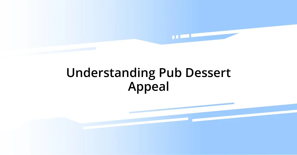 Understanding Pub Dessert Appeal