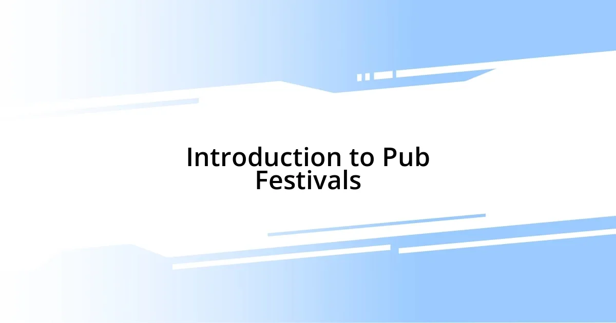 Introduction to Pub Festivals