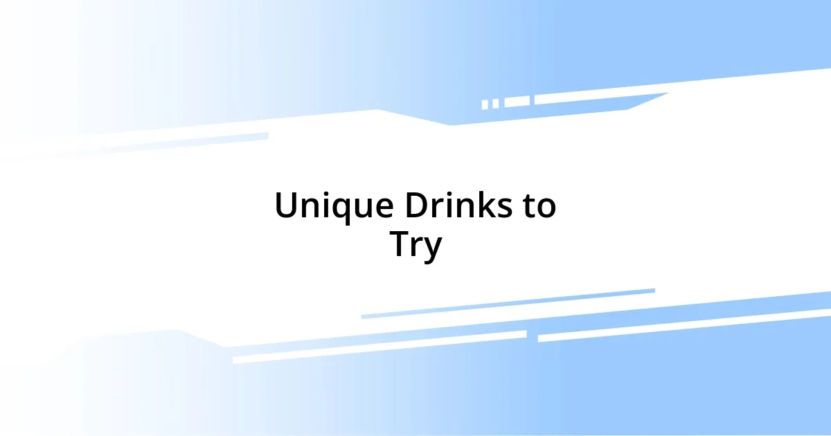 Unique Drinks to Try