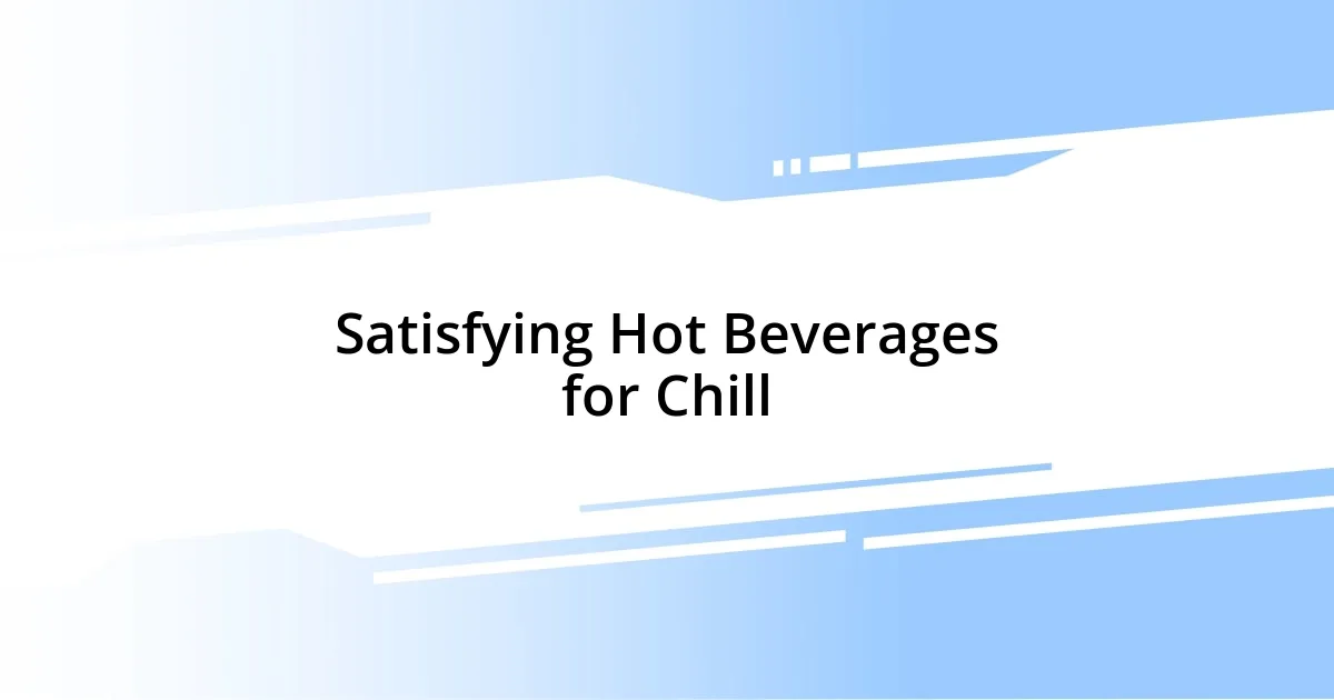 Satisfying Hot Beverages for Chill