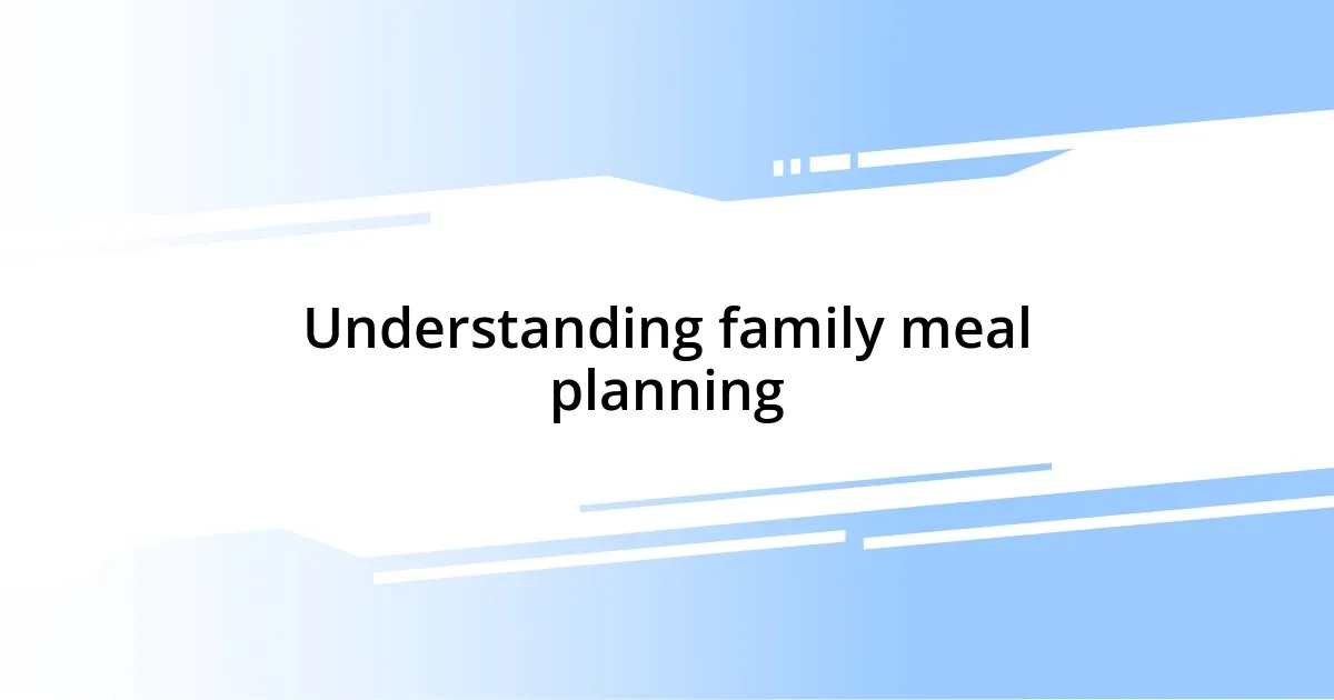 Understanding family meal planning