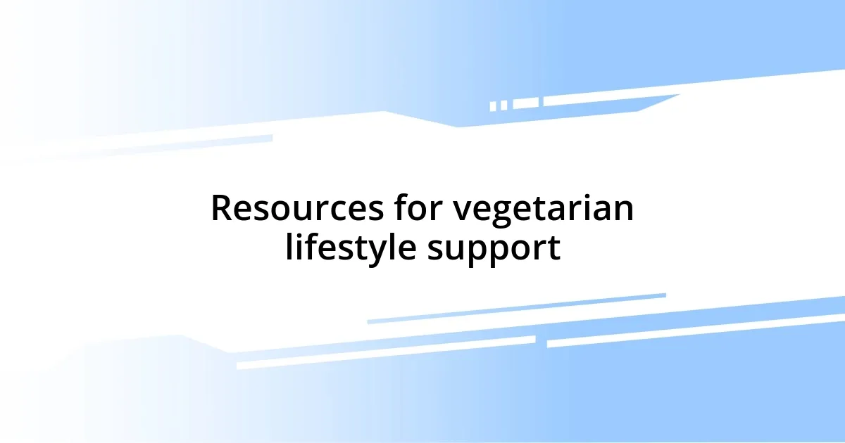 Resources for vegetarian lifestyle support