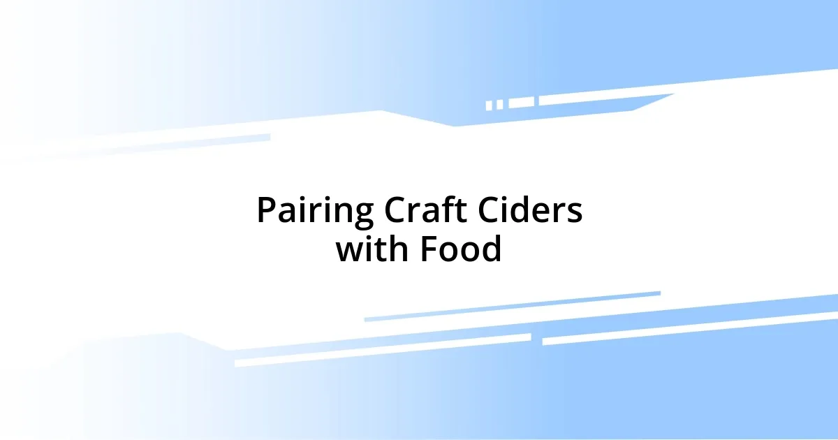 Pairing Craft Ciders with Food