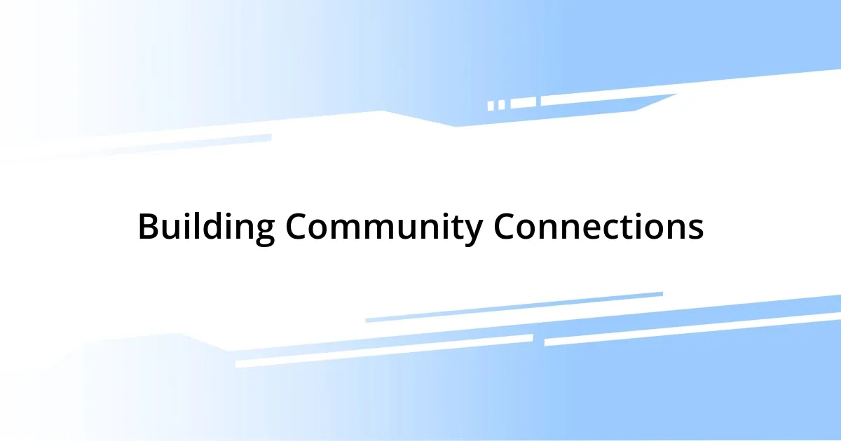 Building Community Connections