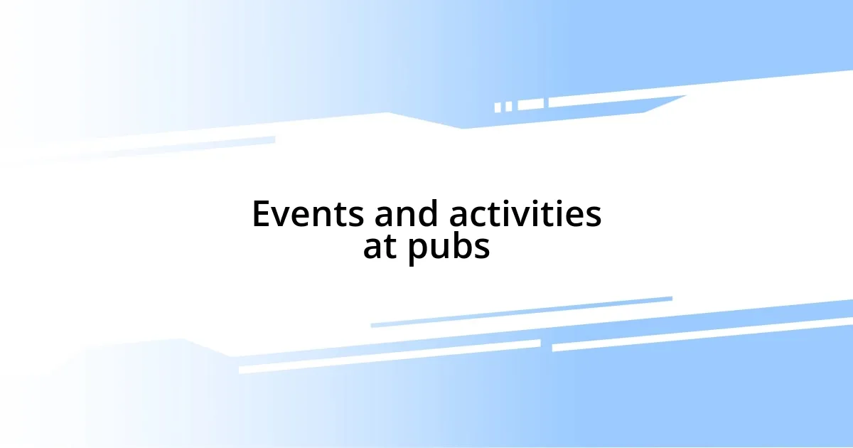 Events and activities at pubs