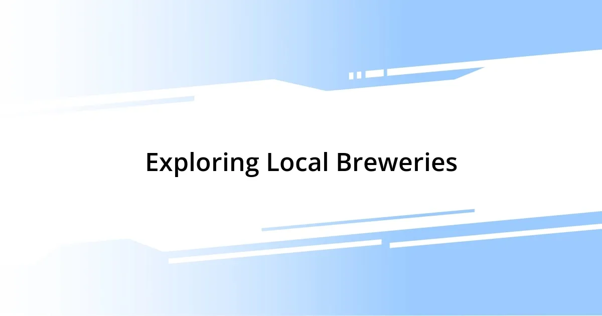 Exploring Local Breweries