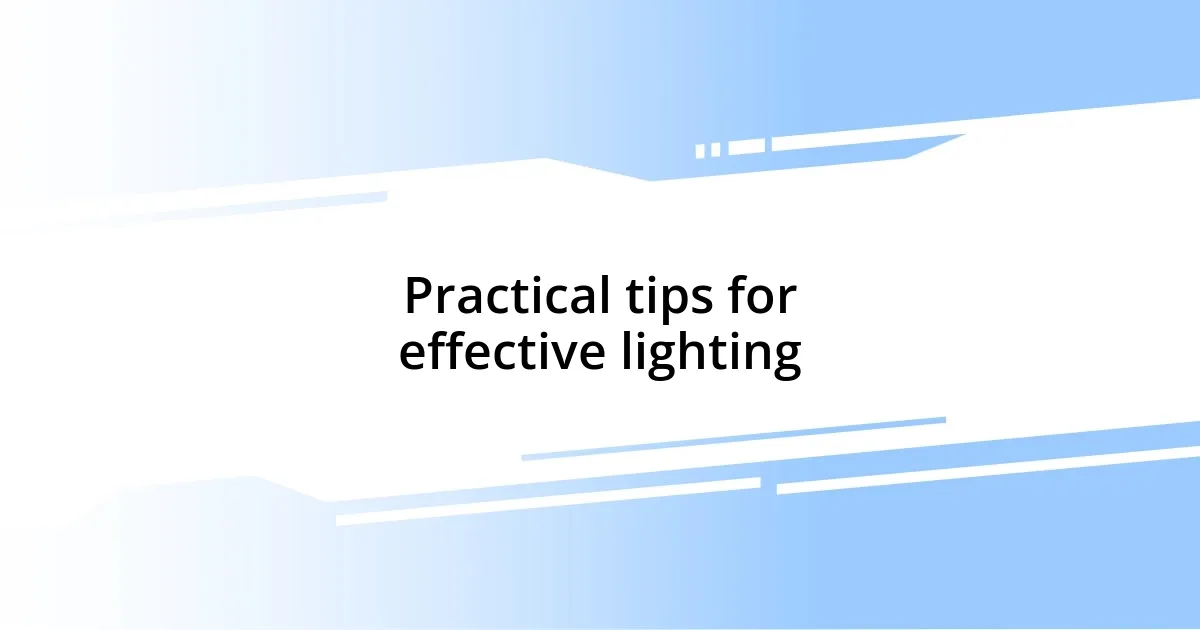 Practical tips for effective lighting