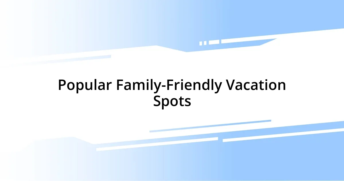 Popular Family-Friendly Vacation Spots