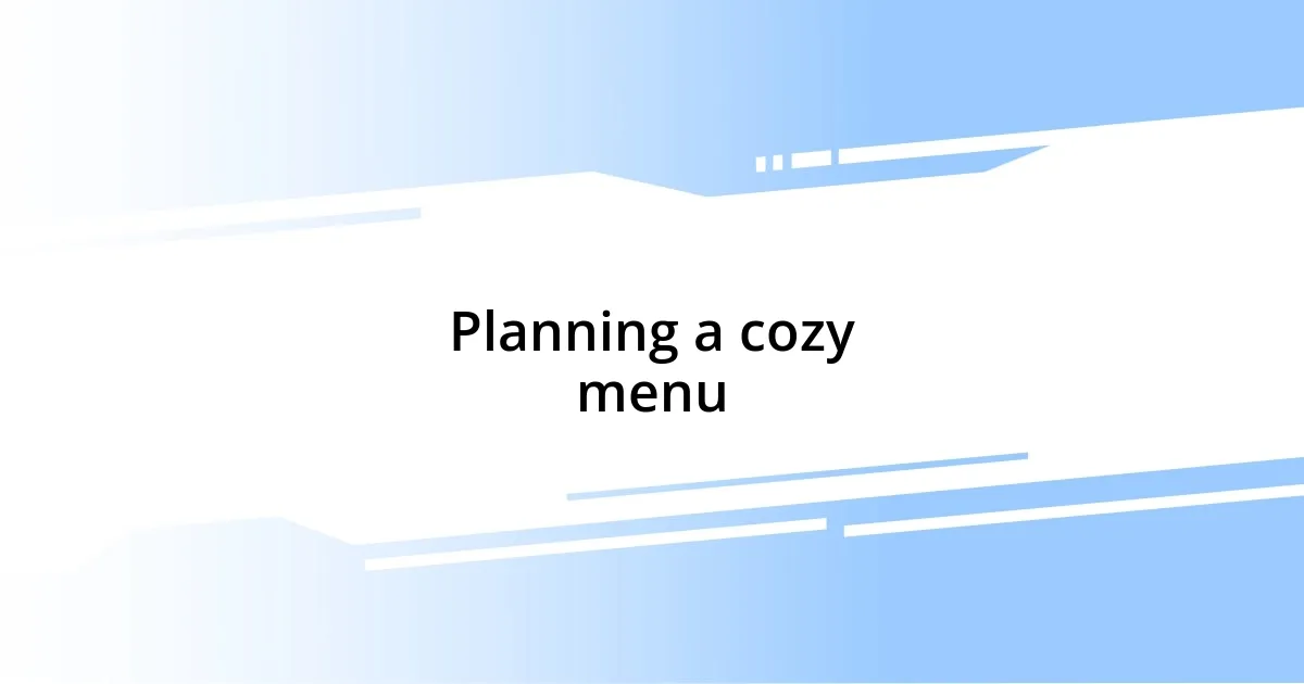 Planning a cozy menu