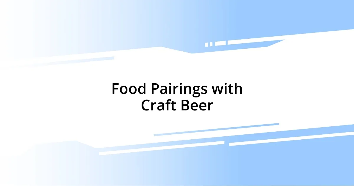 Food Pairings with Craft Beer