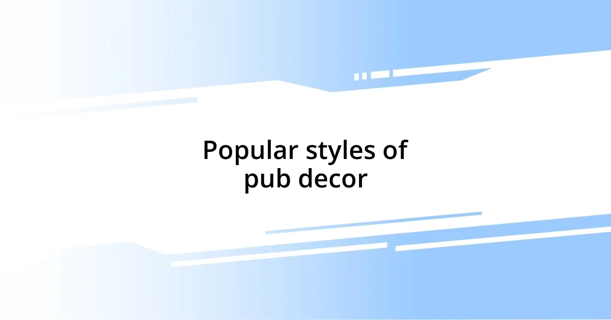 Popular styles of pub decor