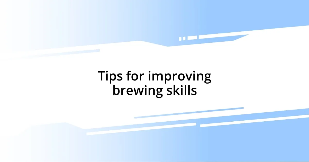 Tips for improving brewing skills