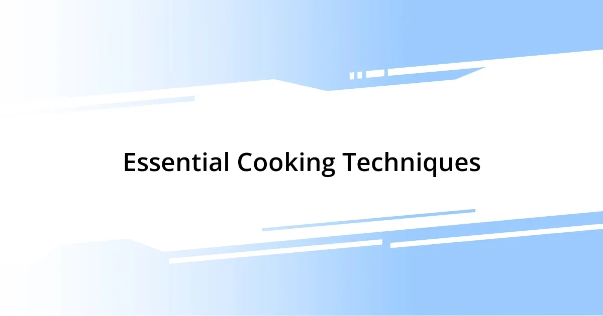 Essential Cooking Techniques