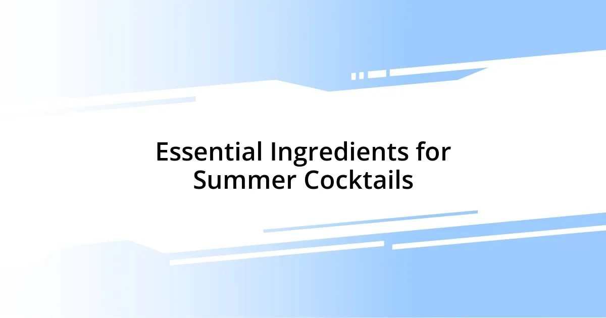 Essential Ingredients for Summer Cocktails