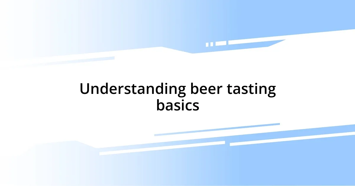 Understanding beer tasting basics