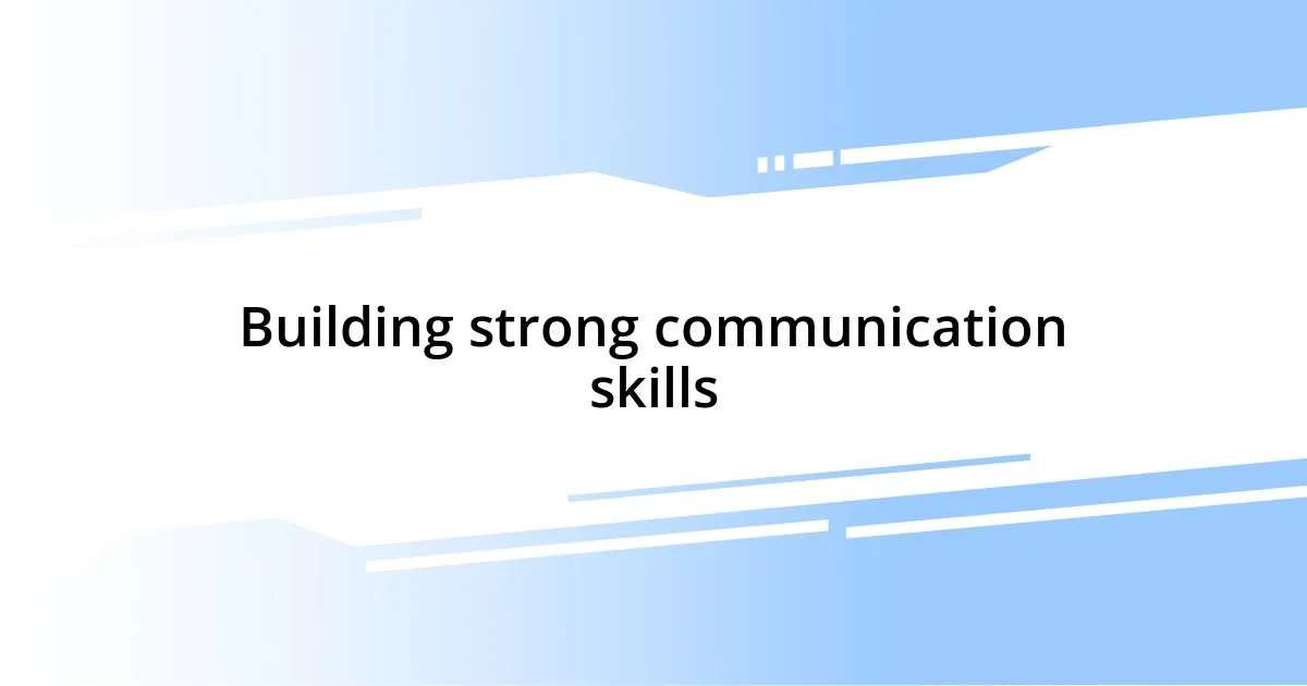 Building strong communication skills